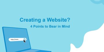 4 Points to Bear in Mind When Creating a Website